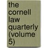 The Cornell Law Quarterly (Volume 5)