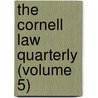 The Cornell Law Quarterly (Volume 5) door Cornell University College of Law