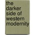 The Darker Side Of Western Modernity