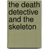 The Death Detective And The Skeleton