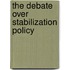 The Debate Over Stabilization Policy