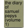 The Diary Of Samuel Pepys (Volume 1) door Samuel Pepys