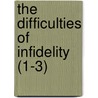 The Difficulties Of Infidelity (1-3) door George Stanley Faber