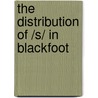 The Distribution Of /S/ In Blackfoot door Ryan Denzer-King