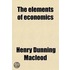 The Elements Of Economics (Volume 1)