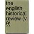 The English Historical Review (V. 9)