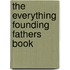 The Everything Founding Fathers Book
