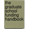 The Graduate School Funding Handbook door Jennifer S. Furlong