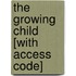 The Growing Child [With Access Code]