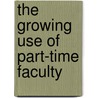 The Growing Use of Part-Time Faculty door David W. Leslie