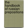 The Handbook Of Russian Prepositions by Miller
