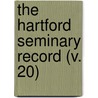 The Hartford Seminary Record (V. 20) by Waldo Selden Pratt
