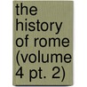 The History Of Rome (Volume 4 Pt. 2) door Theodore Mommsen