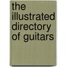 The Illustrated Directory of Guitars by Nick Freeth