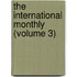 The International Monthly (Volume 3)