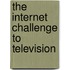 The Internet Challenge to Television