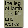 The Leg Of Lamb - Its Life And Works door Benjamin Peret