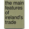 The Main Features Of Ireland's Trade door Ramona Kraft