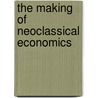 The Making Of Neoclassical Economics door John F. Henry