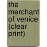 The Merchant Of Venice (Clear Print) door Shakespeare William Shakespeare