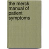 The Merck Manual Of Patient Symptoms by Merck Publishing Group