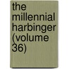 The Millennial Harbinger (Volume 36) door William Kimbrough Pendleton