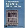 The Motorola Mc68332 Microcontroller by Thomas L. Harman