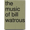 The Music of Bill Watrous door Onbekend