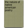 The Nature Of Native American Poetry door Norma C. Wilson