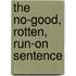 The No-Good, Rotten, Run-On Sentence