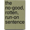 The No-Good, Rotten, Run-On Sentence door Liza Charlesworth