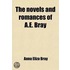 The Novels And Romances Of A.E. Bray