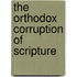 The Orthodox Corruption Of Scripture