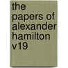 The Papers of Alexander Hamilton V19 door Harold C. Syrett