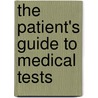 The Patient's Guide To Medical Tests door Joseph C. Segen