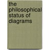 The Philosophical Status Of Diagrams door Mark Greaves