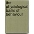 The Physiological Basis of Behaviour