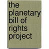 The Planetary Bill of Rights Project by Melissa R. Brookstone