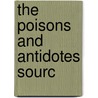 The Poisons And Antidotes Sourc by Carol Turkington