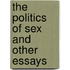 The Politics Of Sex And Other Essays