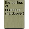 The Politics of Deafness (Hardcover) door Owen Wrigley