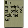 The Principles Of Logic 2 Volume Set by F.H. Bradley
