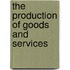 The Production Of Goods And Services