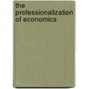 The Professionalization Of Economics door John Maloney