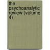 The Psychoanalytic Review (Volume 4) door National Psychological Psychoanalysis