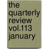 The Quarterly Review Vol.113 January door January