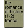 The Romance Of History (1-2); France door Leitch Ritchie