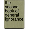 The Second Book of General Ignorance door John Mitchinson