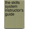 The Skills System Instructor's Guide door Julie F. Brown