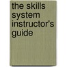 The Skills System Instructor's Guide by Julie F. Brown